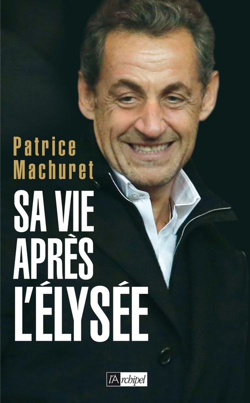 Couverture ebook de Sa vie après l'Elysée, de Patrice Machuret