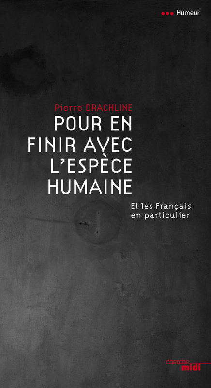 Couverture ebook de Pour en finir avec l'espèce humaine, de Pierre Drachline