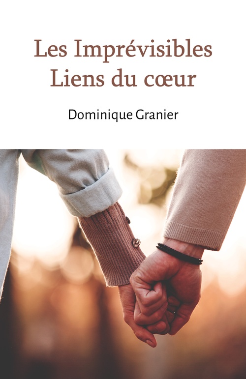Couverture ebook de Les Imprévisibles Liens du coeur, de Dominique  Granier