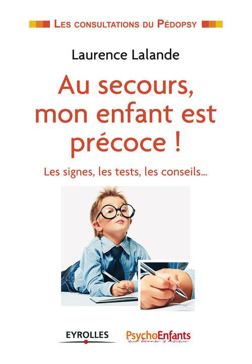 Couverture ebook de Au secours, mon enfant est précoce !, de Laurence Lalande