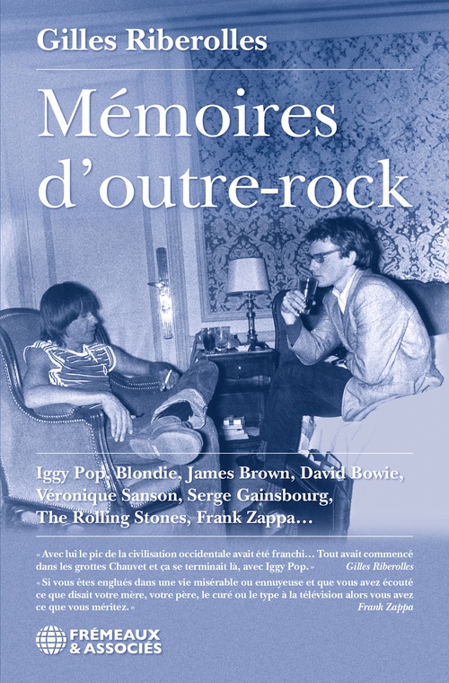 ebook cover of Mémoires d´outre-rock. Iggy Pop, Blondie, James Brown, David Bowie, Véronique Sanson, Serge Gainsbourg, The Rolling Stones, Frank Zappa..., by Gilles Riberolles