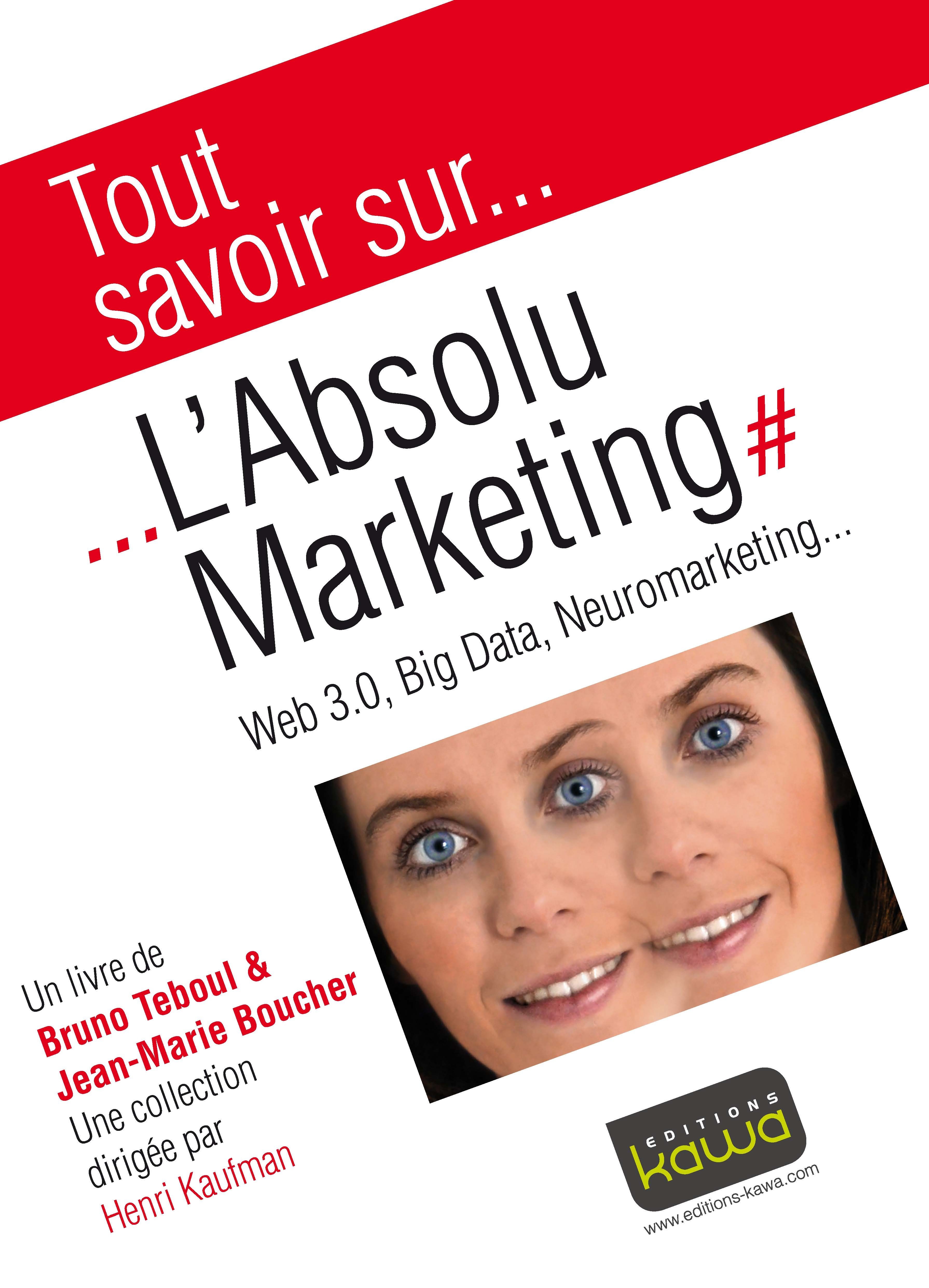 ebook cover of Tout savoir sur... L'Absolu Marketing, by Jean-Marie Boucher, Bruno Teboul