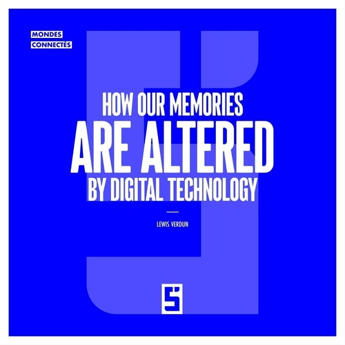 Couverture ebook de How Our Memories Are Altered by Digital Technology, de Léwis Verdun