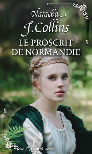 ebook cover of Le proscrit de Normandie, by Natacha J. Collins