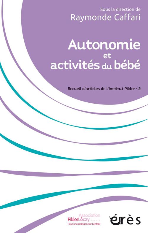 Couverture ebook de Autonomie et activités du bébé, de Raymonde Caffari, Collectif