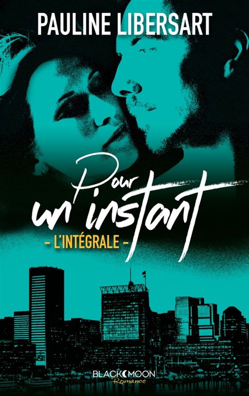 Couverture ebook de Pour un instant - L'intégrale, de Pauline Libersart