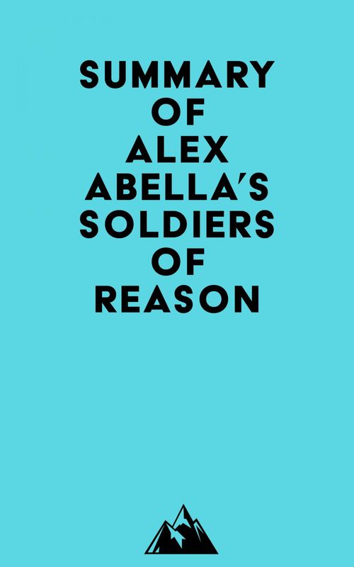 Couverture ebook de Summary of Alex Abella's Soldiers of Reason, de Everest Media
