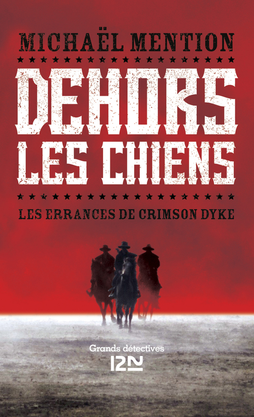 ebook cover of Les Errances de Crimson Dyke - Tome 1 Dehors les chiens, by Michaël Mention