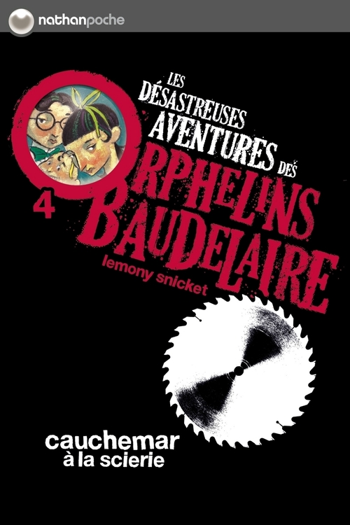 ebook cover of Les orphelins Baudelaire T4 : Cauchemar à la scierie, by Snicket Lemony, Lemony Snicket