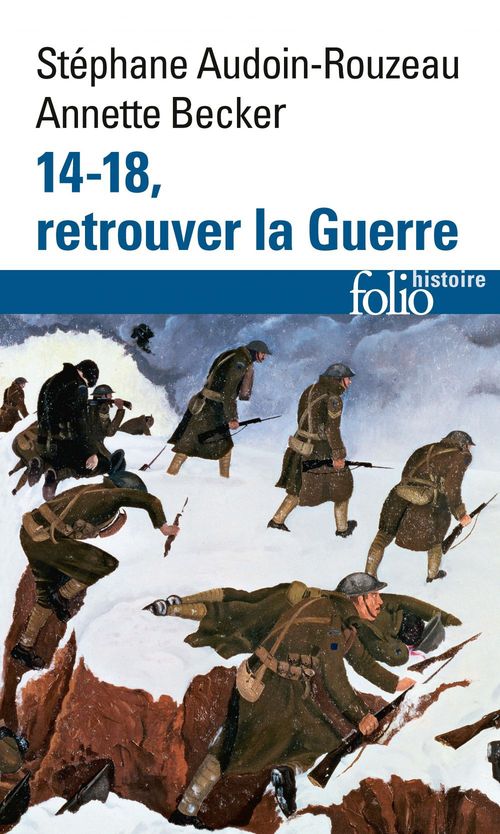 ebook cover of 14-18, retrouver la Guerre, by Stéphane Audoin-Rouzeau, Annette Becker