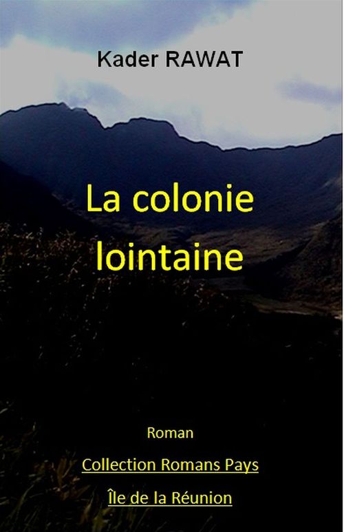 Couverture ebook de Les gens de la colonie. Tome 1 : La colonie lointaine, de Kader Rawat