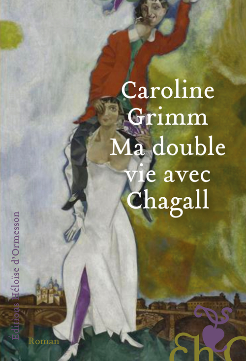Couverture ebook de Ma double vie avec Chagall, de Caroline Grimm