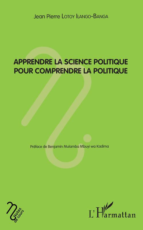 ebook cover of Apprendre la science politique pour comprendre la politique, by Jean-pierre Lotoy ilango-banga
