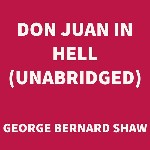 audiobook cover of Don Juan In Hell (UNABRIDGED), by George Bernard Shaw