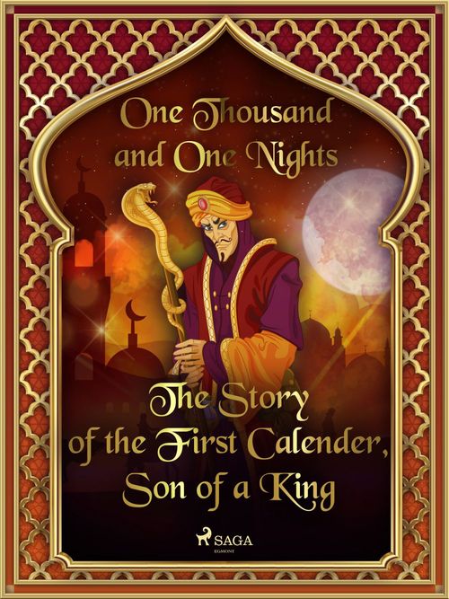 Couverture ebook de The Story of the First Calender, Son of a King, de One Thousand And One Nights