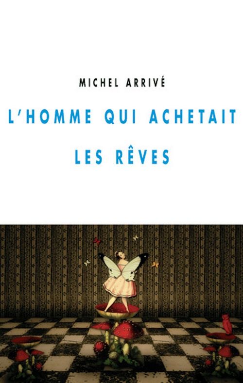 Couverture ebook de L'homme qui achetait les rêves, de Michel Arrivé