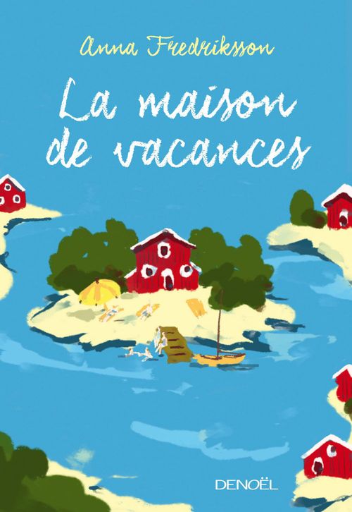 Couverture ebook de La maison de vacances, de Anna Fredriksson, Lucas Messmer