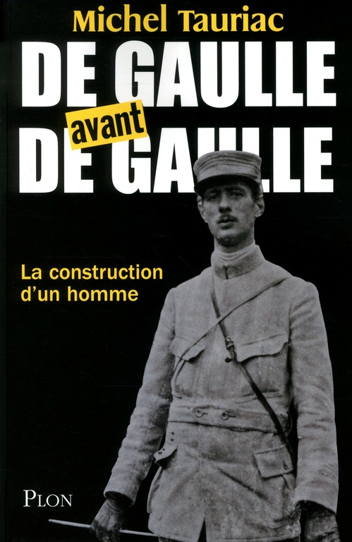 Couverture ebook de De Gaulle avant de Gaulle - La construction d'un homme, de Michel Tauriac