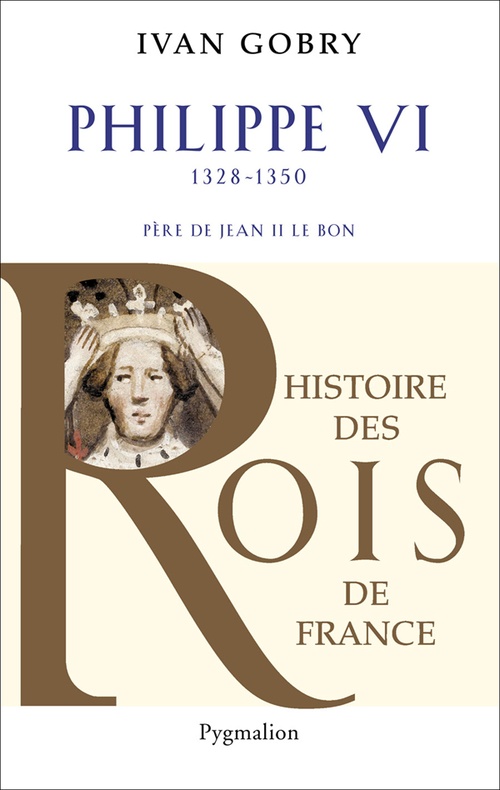ebook cover of Philippe VI (1328-1350). Père de Jean II le Bon, by Ivan Gobry