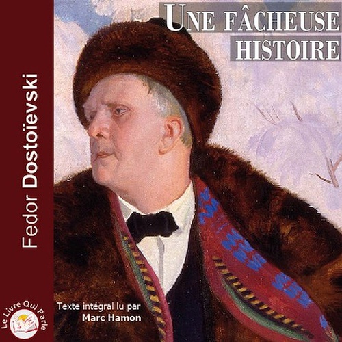 audiobook cover of Une fâcheuse histoire, by Fedor Dostoievski, Marc Hamon