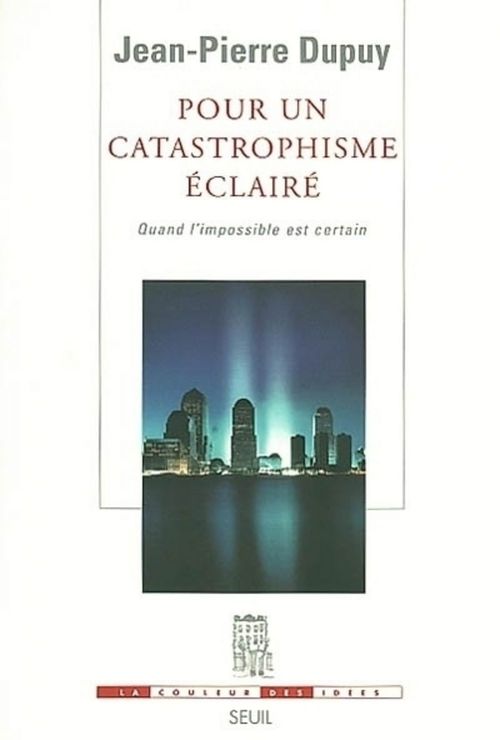 Couverture ebook de Pour un catastrophisme éclairé. Quand l'impossible est certain, de Dupuy Jean-Pierre