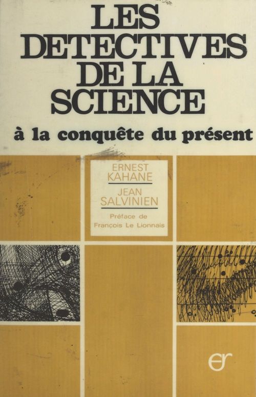 Couverture ebook de Les détectives de la science à la conquête du présent, de Ernest Kahane, Ernest Salvinien