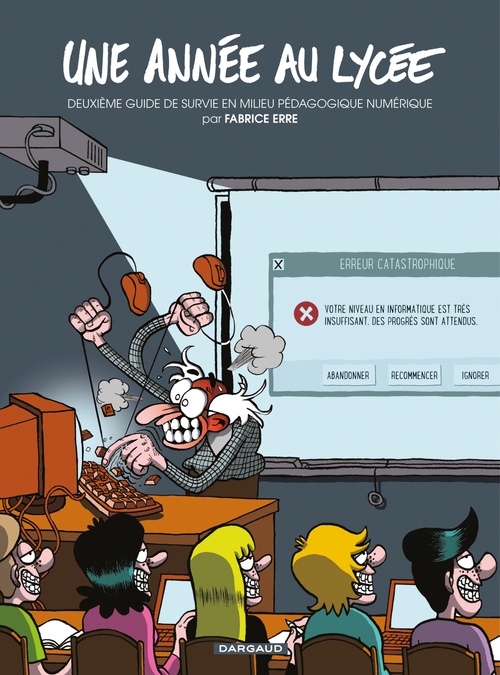 Couverture ebook de Une année au lycée - Tome 2 - Deuxième Guide de survie en milieu pédagogique numérique, de Fabrice Erre