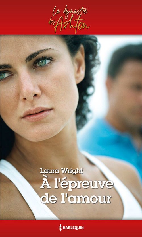 Couverture ebook de A l'épreuve de l'amour, de Laura Wright