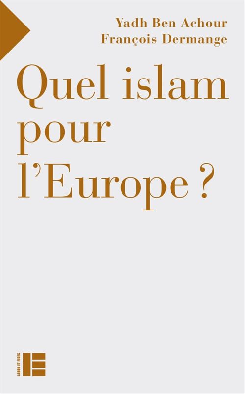 ebook cover of Quel islam pour l'Europe ?, by Yadh Ben Achour, Francois Dermange