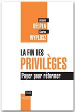 ebook cover of La fin des privilèges, by Jacques Delpla, Charles Wyplosz