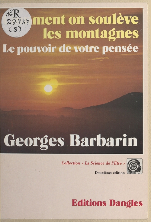 ebook cover of Comment on soulève les montagnes : Le pouvoir de votre pensée, by Georges Barbarin
