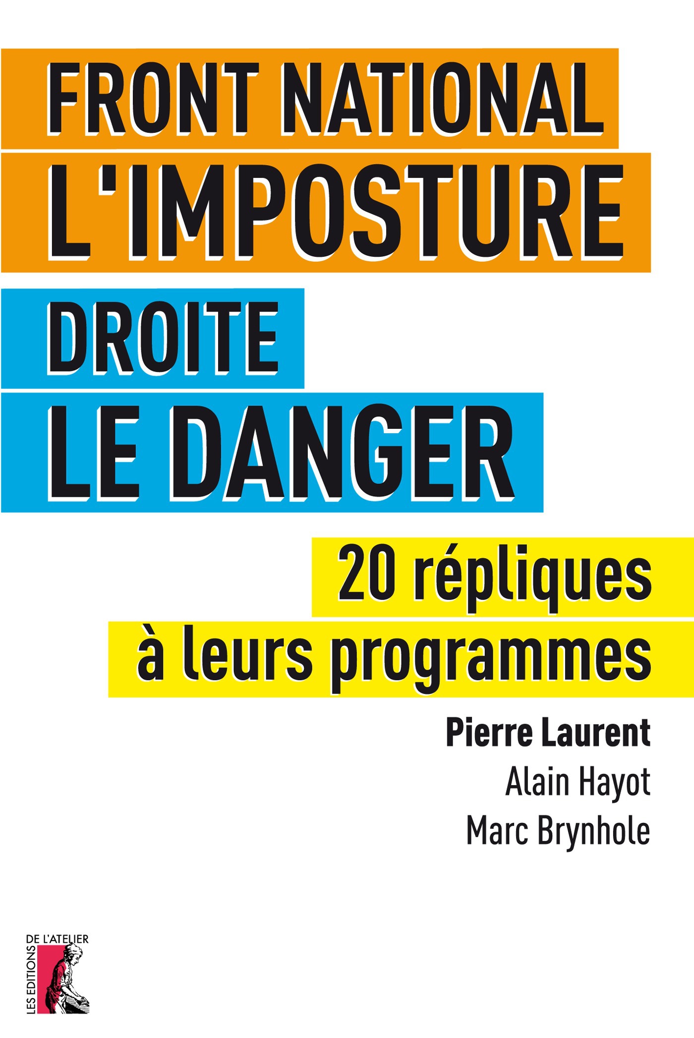 ebook cover of Front national, l'imposture. Droite, le danger, by Marc Brynhole, Alain Hayot, Pierre Laurent