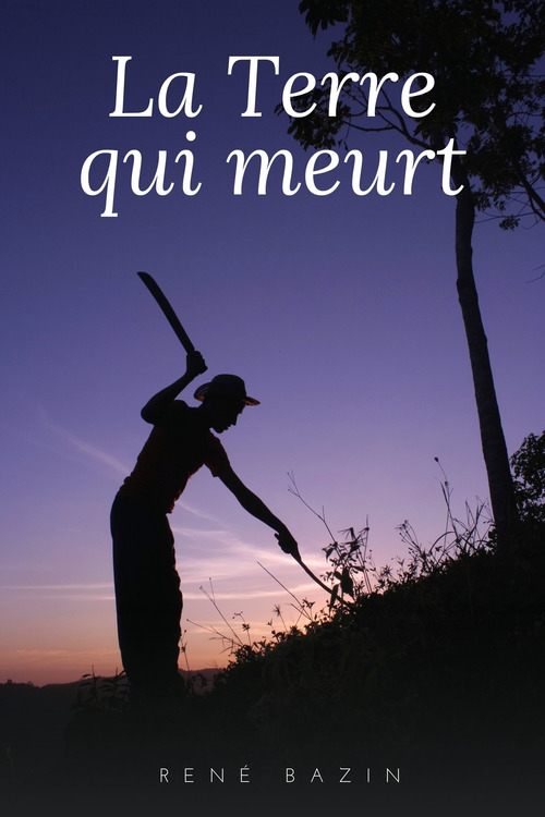Couverture ebook de La Terre qui Meurt, de René Bazin