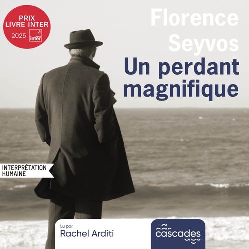 Couverture audiobook de Un perdant magnifique (Prix Livre Inter 2025), de Florence Seyvos