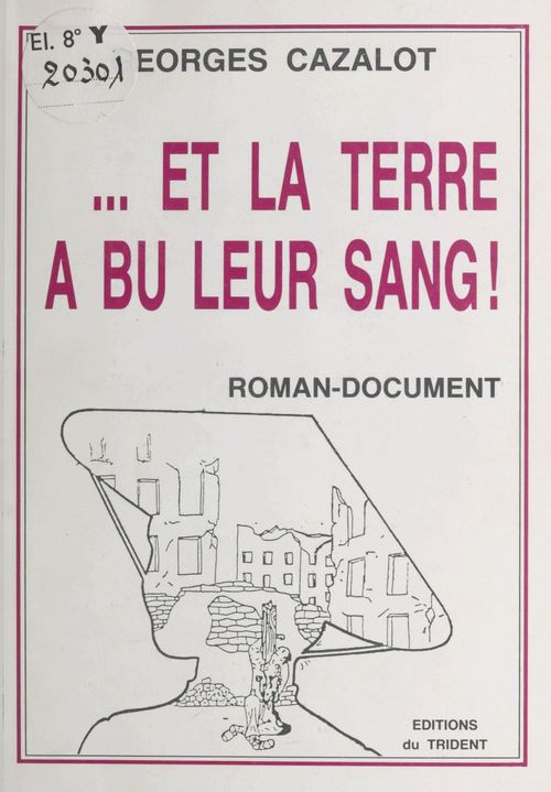Couverture ebook de Et la terre a bu leur sang !, de Georges Cazalot