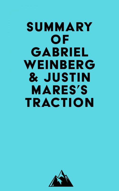 ebook cover of Summary of Gabriel Weinberg & Justin Mares's Traction, by Everest Media