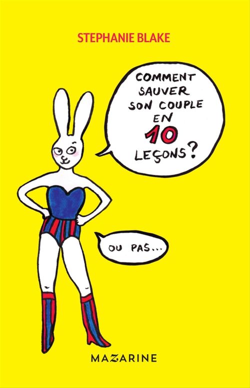 Couverture ebook de Comment sauver son couple en 10 leçons (ou pas), de Stephanie Blake