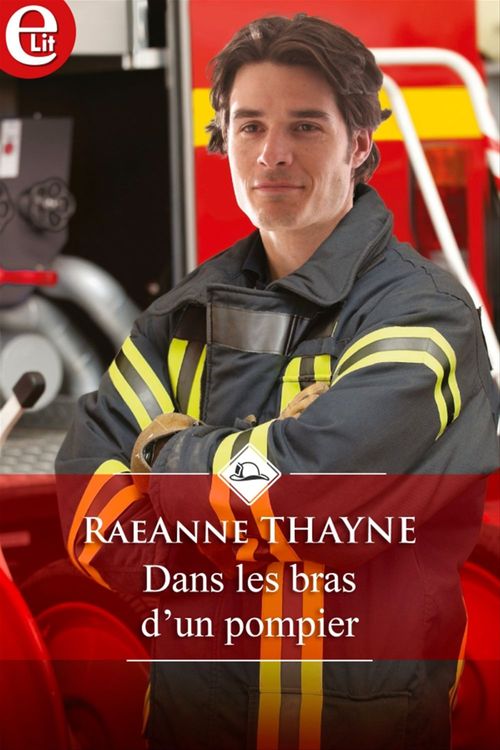 Couverture ebook de Dans les bras d'un pompier, de RaeAnne Thayne