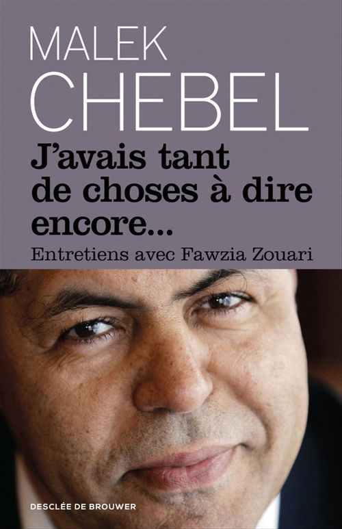 Couverture ebook de J'avais tant de choses à dire encore..., de Malek Chebel, Fawzia Zouari