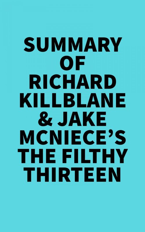 ebook cover of Summary of Richard Killblane & Jake McNiece's The Filthy Thirteen, by Everest Media