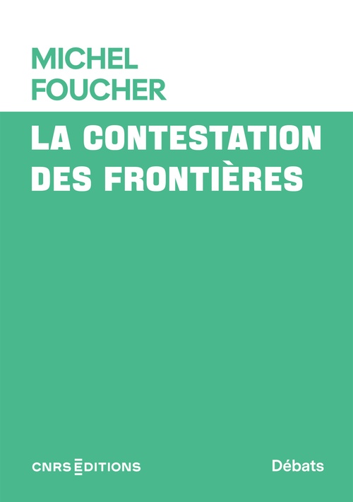 ebook cover of La contestation des frontières, by Michel Foucher