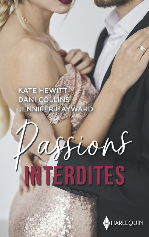 Couverture ebook de Passions interdites, de Dani Collins, Jennifer Hayward, Kate Hewitt
