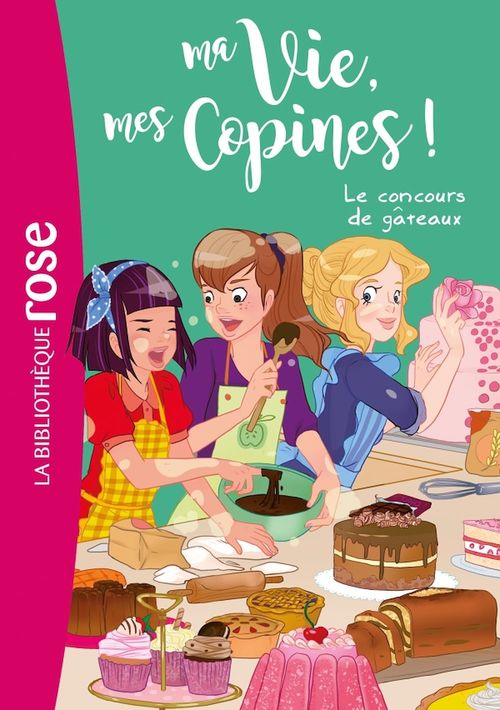 ebook cover of Ma vie, mes copines 11 - Le concours de gâteaux, by Hachette Livre