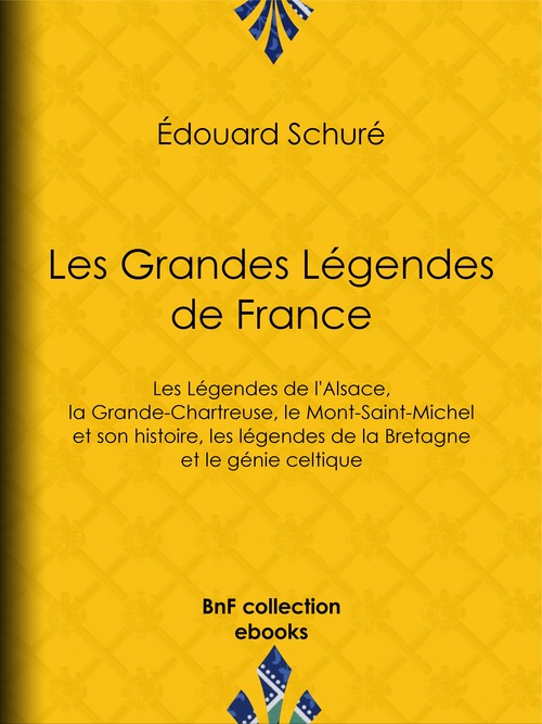 Couverture ebook de Les Grandes Légendes de France, de Edouard Schuré