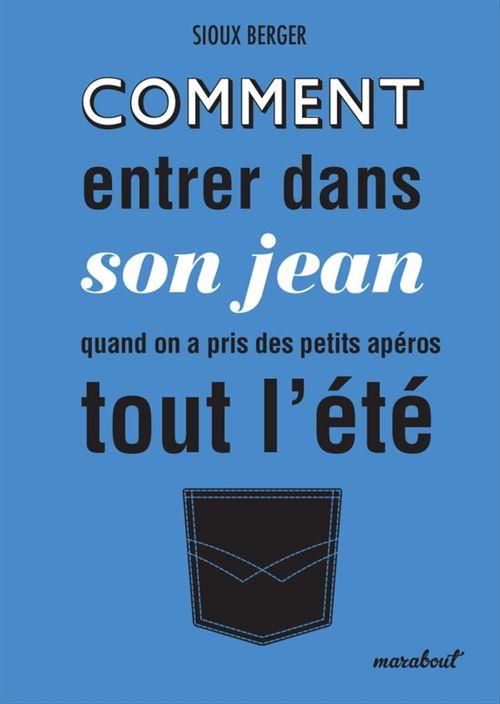 ebook cover of Comment entrer dans son jean quand on a fait des petits apéros tout l'été, by Sioux Berger