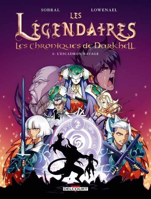 ebook cover of Les Légendaires - Les Chroniques de Darkhell T06 - L'Escadron Ravage, by Patrick Sobral