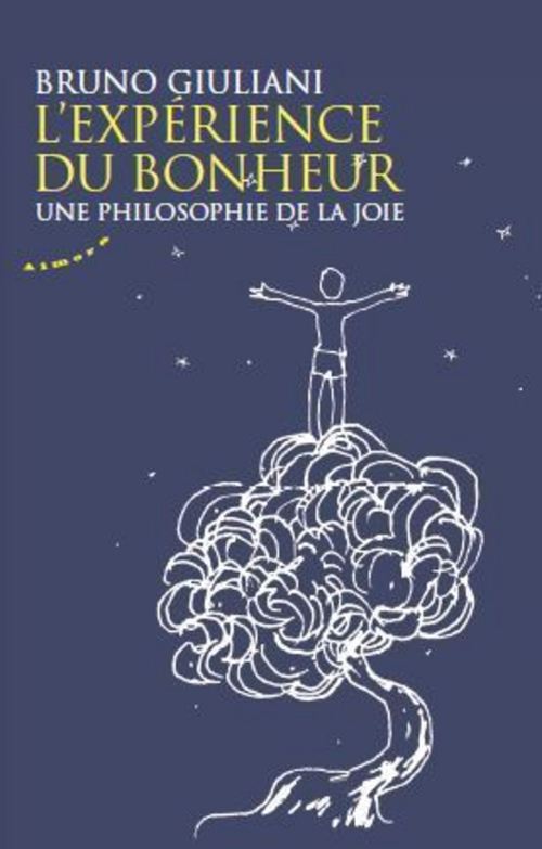 Couverture ebook de L'expérience du bonheur - Une philosophie de la joie, de Bruno Giuliani