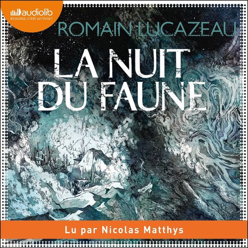 audiobook cover of La Nuit du faune, by Romain Lucazeau