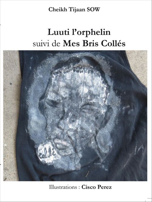 Couverture ebook de Luuti l'orphelin suivi de Mes Bris Collés, de Cheikh Tijaan Sow