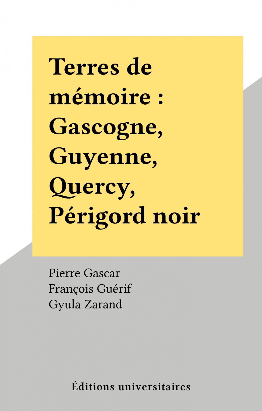 ebook cover of Terres de mémoire : Gascogne, Guyenne, Quercy, Périgord noir, by Pierre Gascar